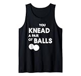 You Knead A Paar Of Balls Selbstmassageball Therapie Tank Top