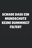 Mundschutz Dummheit Filter Spruch: Notizbuch Liniert Din A5 120 Seiten