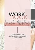 WORKBOOK Launch-Assistenz : SO WIRST DU ZUR ERFOLGREICHEN LAUNCH-ASSISTENZ