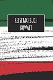 Reisetagebuch Kuwait: 6x9 Reise Journal I Notizbuch mit Checklisten zum Ausfüllen I...