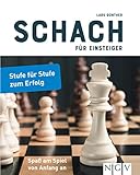 Schach für Einsteiger: Stufe für Stufe zum Erfolg. Schachbuch für Anfänger