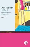 Auf Stelzen gehen: Geschichte einer Magersucht (BALANCE Erfahrungen)