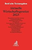 Aktuelle Wirtschaftsgesetze 2023: Rechtsstand: 1. Oktober 2022 (Beck'sche Textausgaben)