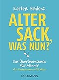 Alter Sack, was nun?: Das Überlebensbuch für Männer - Mit Illustrationen von Til Mette