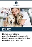 Nicht-steroidale entzündungshemmende Medikamente (Nsaids) bei Hunden und Katzen