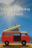 Vanlife Camping Logbuch: Camping Logbuch punktiert für Reisen mit Camper, Liebevolles...