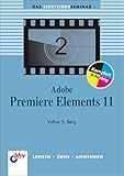 Adobe Premiere Elements 11 (bhv Einsteigerseminar)