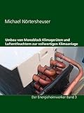 Umbau von Monoblock Klimageräten und Luftentfeuchtern zur vollwertigen Klimaanlage: auch...