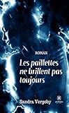 Les paillettes ne brillent pas toujours: Roman (French Edition)