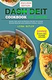 Dash Diet Cookbook For Seniors: Quick, Easy and Nutritious Recipes To Lower Blood Pressure...