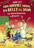 Vom Himmel hoch, da bellt es sehr - Eine Weihnachtsgeschichte in 24 Kapiteln: Lustiger...