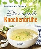 Die magische Knochenbrühe