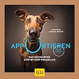 Apportieren: Das einzigartige Step-by-Step-Programm. Genial einfach! (GU Hunde)