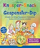 Knusper-Snack & Gespenster-Dip: Schnelle Kita-Alltags-Rezepte zum Frühstücken, Backen,...