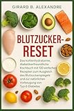 Blutzucker-Reset: Das kohlenhydratarme, diabetikerfreundliche Kochbuch mit 120 einfachen...