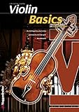 Violin Basics: Die Anfängerschule für Violine