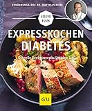 Expresskochen Diabetes: Schnelle Genussrezepte für jeden Tag (GU Gesund essen)