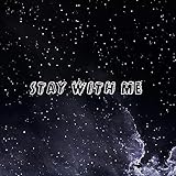 Stay With Me