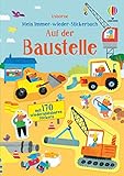 Mein Immer-wieder-Stickerbuch: Auf der Baustelle: mit 170 wiederablösbaren Stickern...