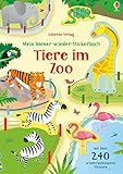 Mein Immer-wieder-Stickerbuch: Tiere im Zoo: Mit über 240 wiederablösbaren Stickern...