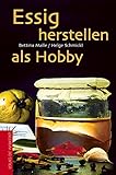 Essig herstellen als Hobby