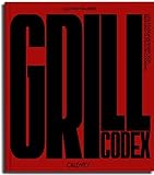 Grill Codex: Das Standardwerk für BBQ und Outdoor-Cooking
