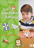 Das Ausschneide-Bastelbuch: Tiere im Wald. Tolle Figuren zum Basteln, ganz einfach und...