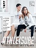 Athleisure: It-pieces aus Jersey, Sweat & Co. nähen. Mit Styleguide. In den Größen 34 -...