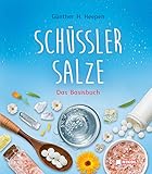 Schüßler-Salze: Das Basisbuch