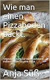 Wie man einen Pizzaboden backt.: Teigzubereitung für eine Backware insbesondere für eine...