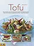 Tofu: Mit wenig Fett und viel Protein gesund und abwechslungsreich kochen. Mehr als 60...