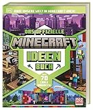 Das offizielle Minecraft Ideen Buch: Baue unsere Welt in Minecraft nach! Über 70 coole...