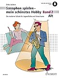 Saxophon spielen – mein schönstes Hobby: Die moderne Schule für Jugendliche und...