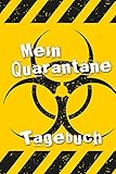 Mein Quarantäne Tagebuch: Erinnerungen an eine herausfordernde Zeit, ein Eintragbuch für...