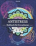 Antistress Malbuch für Erwachsene: Entspannung buch a4 mit mandala, landschaft, blumen,...