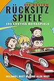 DIE BESTEN RÜCKSITZSPIELE: 100 LUSTIGE REISESPIELE