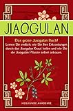 Jiaogulan: Das große Jiaogulan Buch! Lernen Sie endlich, wie Sie Ihre Erkrankungen durch...