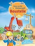 Meine große bunte Stickerwelt - Baustelle: Stickerbuch mit über 280 leicht wieder...